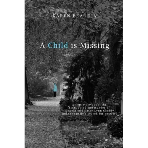 A Child is Missing: A True Story
