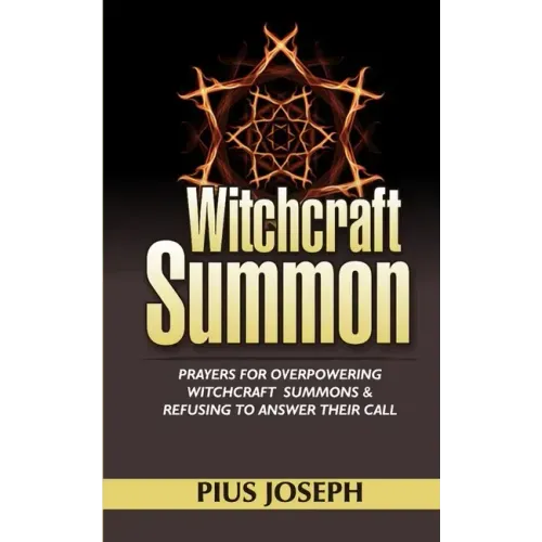 Witchcraft Summons: Prayers for Overpowering witchcraft Summons
