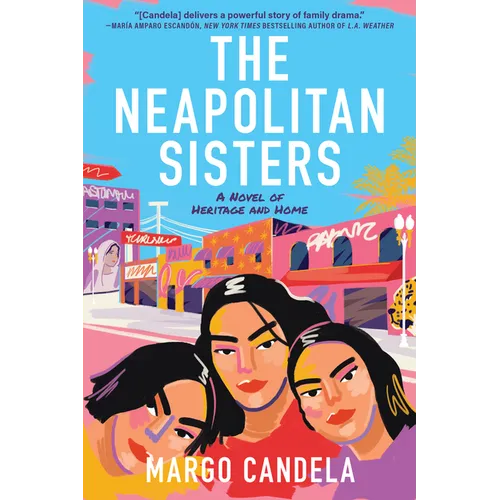 The Neapolitan Sisters: A Novel of Heritage and Home