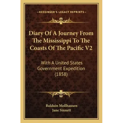 Diary Of A Journey From The Mississippi To The Coasts Of The Pacific V2: With A United States Government Expedition (1858)