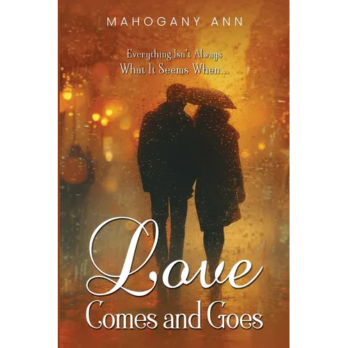 Loves Comes And Goes