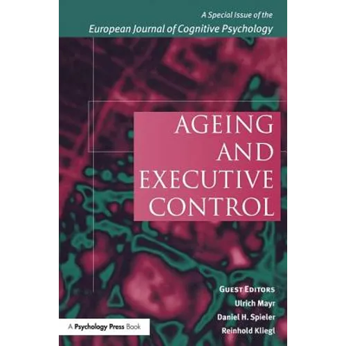 Ageing and Executive Control: A Special Issue of the European Journal of Cognitive Psychology