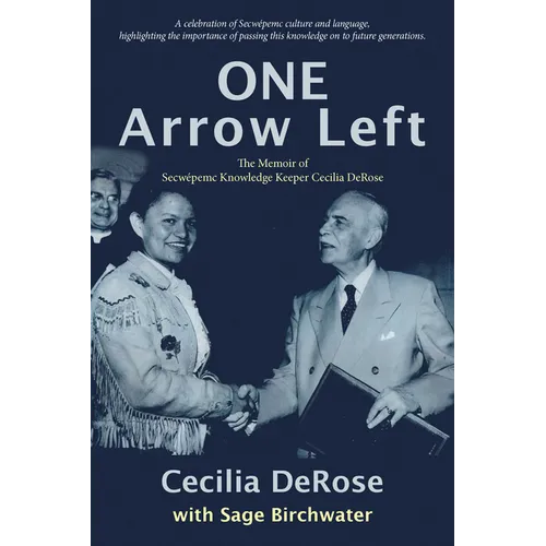 One Arrow Left: The Memoir of Secwepemc Knowledge Keeper Cecilia DeRose