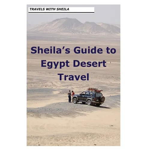 Sheila's Guide to Egypt Desert Travel