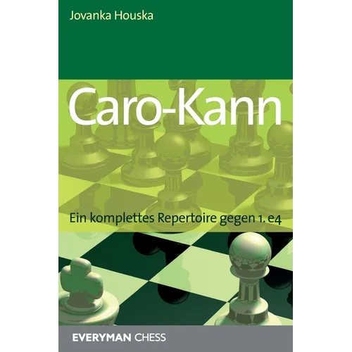 Caro-Kann: Ein komplettes Repertoire gegen 1.e4