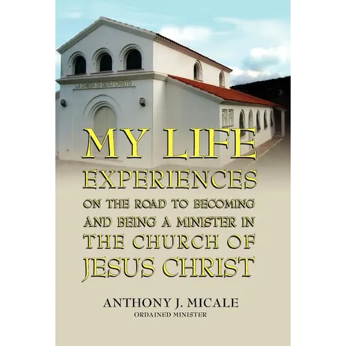 My Life Experiences on the Road to Becoming and Being a Minister in the Church of Jesus Christ