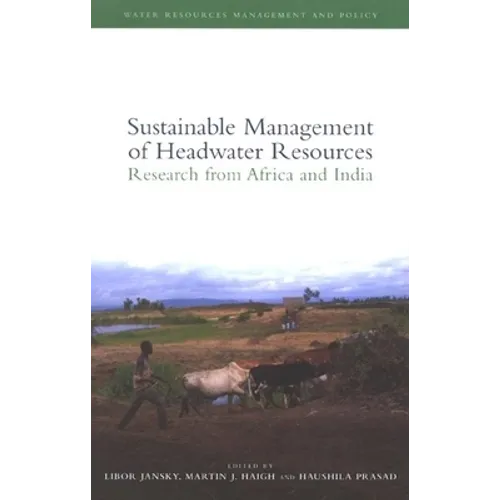 Sustainable Management of Headwater Resources: Research from Africa and India