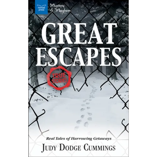 Great Escapes: Real Tales of Harrowing Getaways