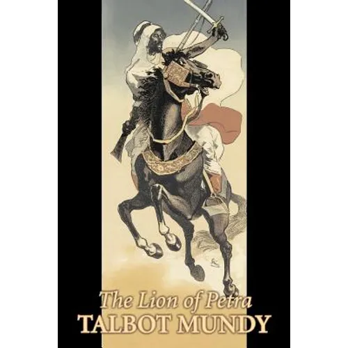 The Lion of Petra by Talbot Mundy, Fiction, Classics, Action & Adventure