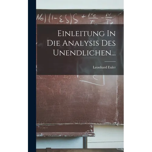 Einleitung In Die Analysis Des Unendlichen...
