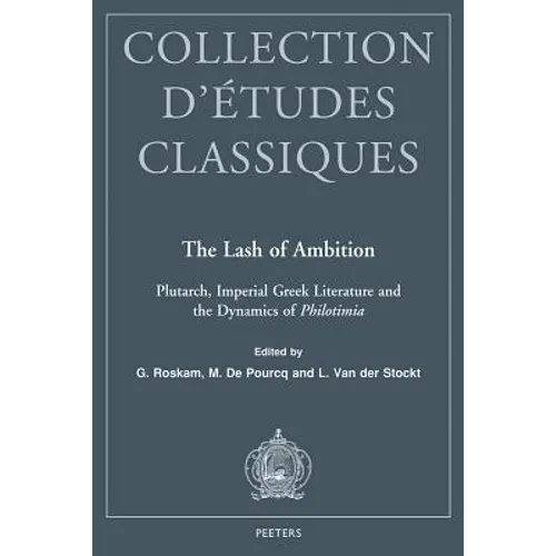 The Lash of Ambition: Plutarch, Imperial Greek Literature and the Dynamics of Philotimia
