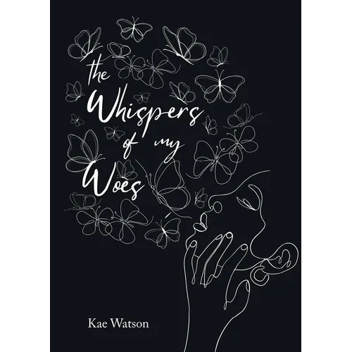 The Whispers of My Woes