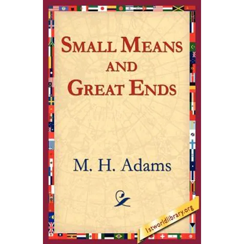 Small Means And Great Ends