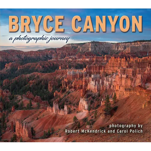Bryce Canyon: A Photographic Journey