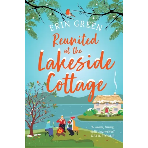 Reunited at the Lakeside Cottage: Escape with This Heartwarming and Uplifting Story of Love, Life and Hope!