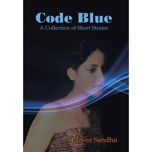 Code Blue: A Collection of Short Stories