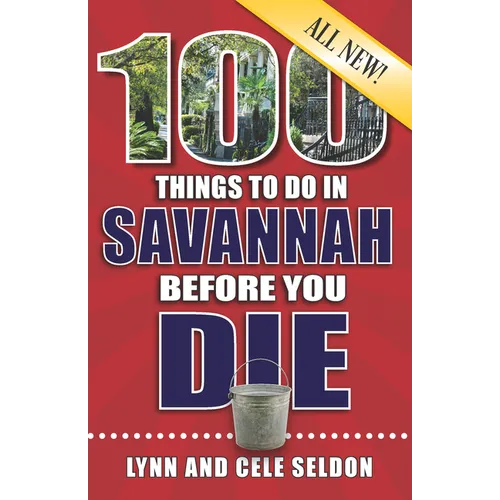 100 Things to Do in Savannah Before You Die, 2nd Edition