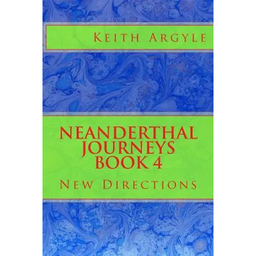 Neanderthal Journeys book 4: New Directions