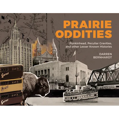 Prairie Oddities: Punkinhead, Peculiar Gravity and More Lesser Known Histories