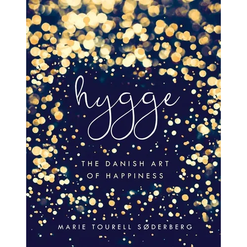 Hygge: The Danish Art of Happiness