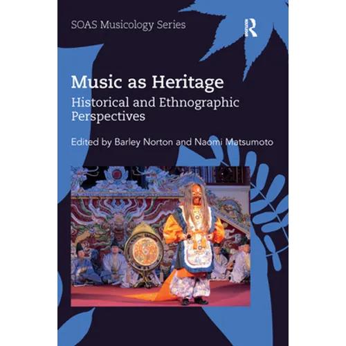 Music as Heritage: Historical and Ethnographic Perspectives