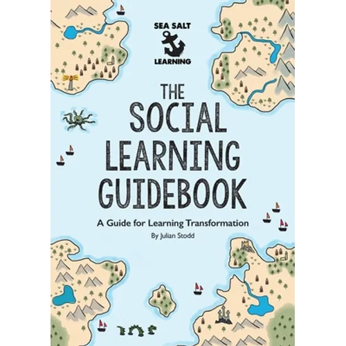 The Social Learning Guidebook: A Guide for Learning Transformation