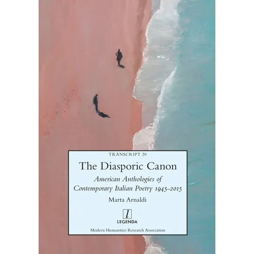 The Diasporic Canon: American Anthologies of Contemporary Italian Poetry 1945-2015