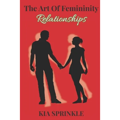 The Art of Femininity: Book Two: Relationships