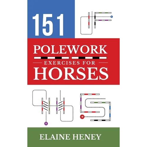 151 Polework Exercises for Horses