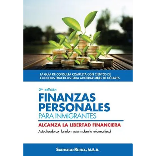 Finanzas personales para inmigrantes: Alcanza la libertad financiera