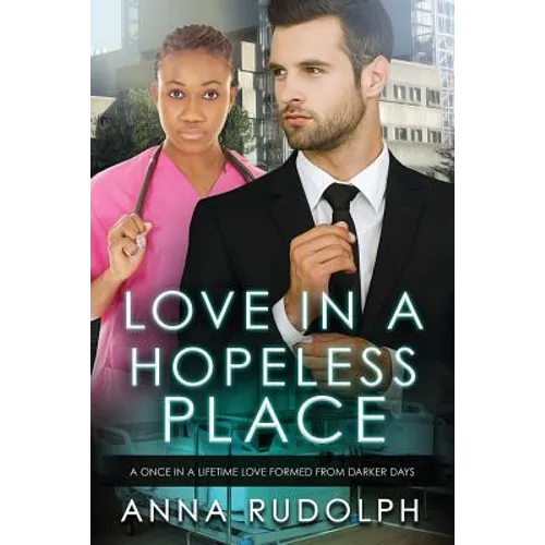 Love In A Hopeless Place: A BWWM Billionaire Romance