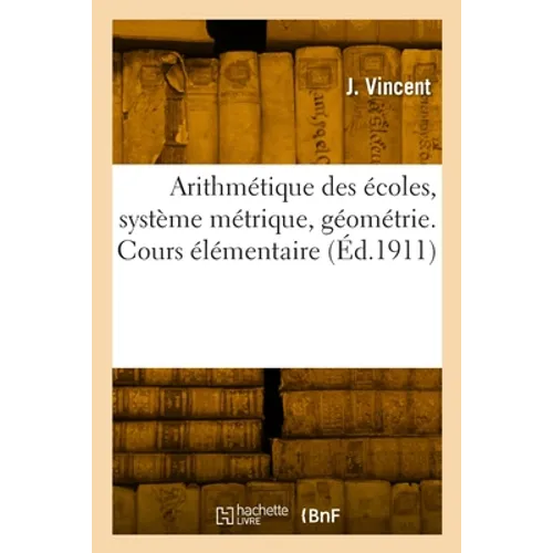 Arithmétique des écoles, système métrique, géométrie