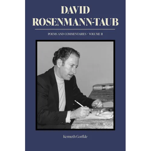 David Rosenmann-Taub: Poems and Commentaries: Volume II