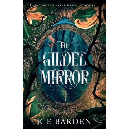 The Gilded Mirror: A retelling fairy tale romance
