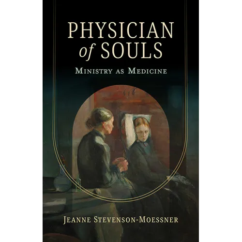 Physician of Souls: Ministry as Medicine