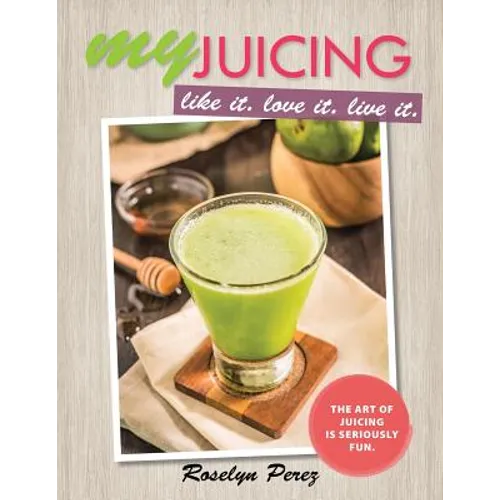 myJUICING: Like it. Love it. Live it.