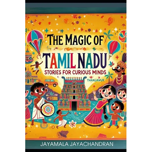 The Magic of Tamil Nadu: Stories for Curious Minds