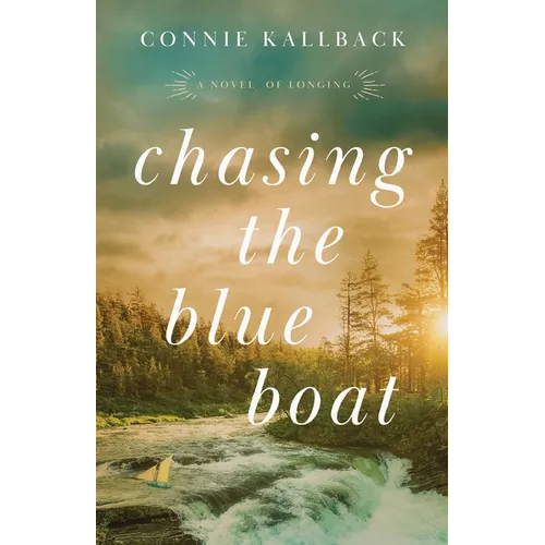 Chasing the Blue Boat: A Novel of Longing