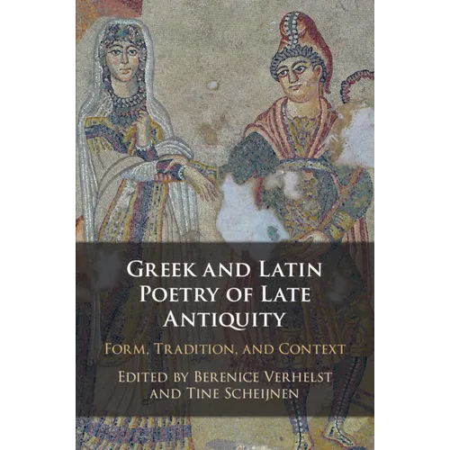 Greek and Latin Poetry of Late Antiquity