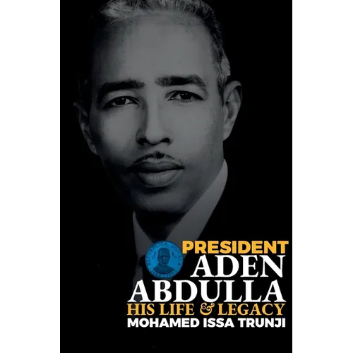 President Aden Abdulla: His Life and Legacy