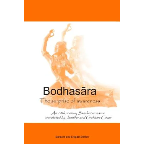Bodhasara The surprise of awareness, the Sanskrit and English version: An 18th century Sanskrit treasure