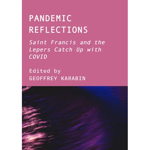 Pandemic Reflections: Saint Francis and the Lepers Catch Up with COVID
