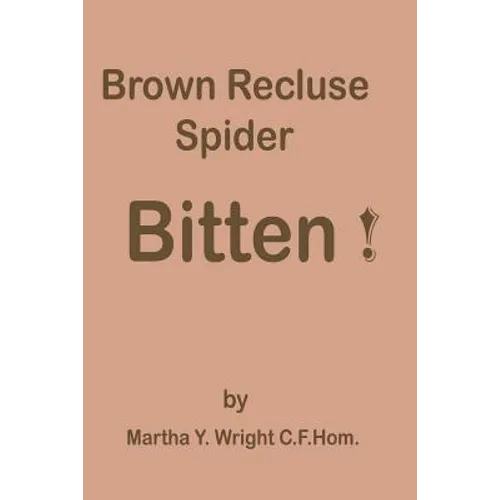 Brown Recluse Spider Bitten! - Paperback