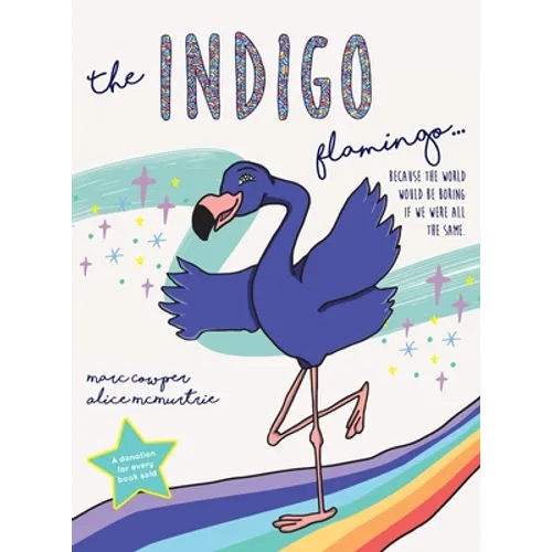 The Indigo Flamingo: Because the world would be boring if we were all the same