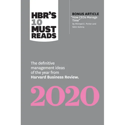 Hbr's 10 Must Reads 2020: The Definitive Management Ideas of the Year from Harvard Business Review (with Bonus Article How Ceos Manage Time by Michael