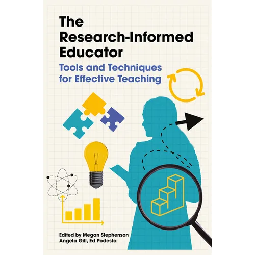 The Research-Informed Educator: Tools and Techniques for Effective Teaching