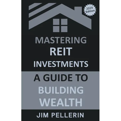 Mastering REIT Investments - A Comprehensive Guide to Wealth Building
