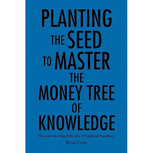Planting the Seed to Master the Money Tree of Knowledge