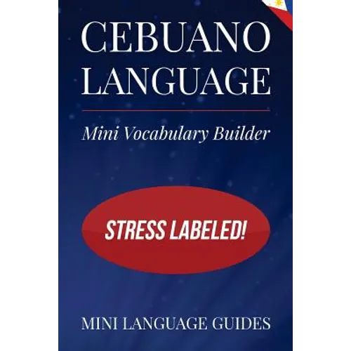 Cebuano Language Mini Vocabulary Builder: Stress Labeled!