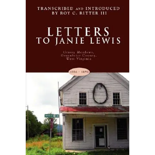 Letters to Janie Lewis: Grassy Meadows, Greenbrier County, West Virginia